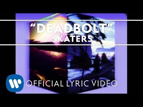 SKATERS - Deadbolt [Official Lyric Video]