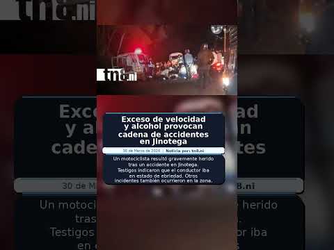 Exceso de velocidad y alcohol provocan cadena de accidentes en Jinotega