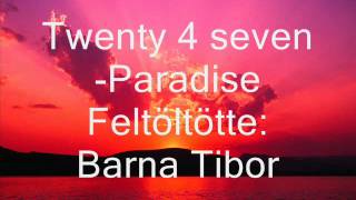 Twenty 4 seven Paradise