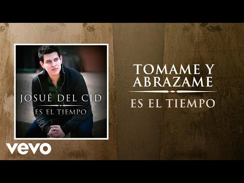 Josue Del Cid - Tómame y Abrázame