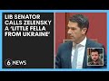 Liberal senator Alex Antic calls Zelensky the 'little fella from Ukraine' | 6 News Evenings