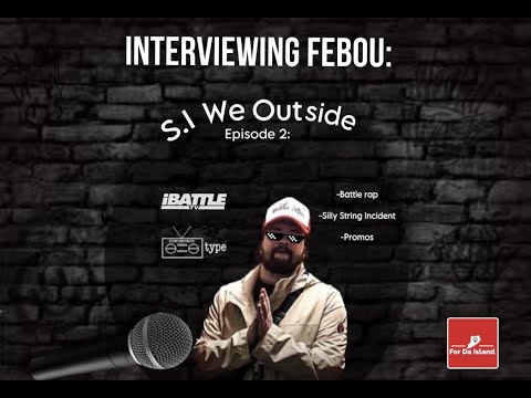 S.I We Outside: FEBOU (IBattleTV)