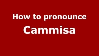 How to pronounce Cammisa