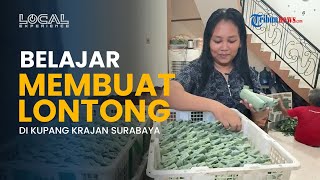 Wisata Edukasi di Surabaya: Belajar dan Membuat Lontong Langsung dari Perajin