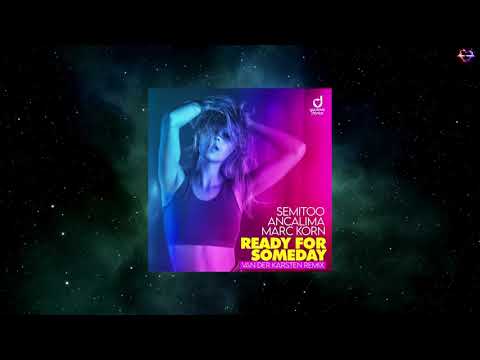 Semitoo & Marc Korn Feat. Ancalima - Ready For Someday (Van Der Karsten Extended Remix)