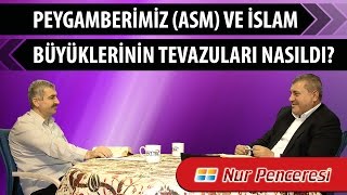 Risale-i Nur Müzakereleri - Peygamberimiz (asm) ve İslâm büyüklerinin tevazuları nasıldı?