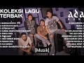 ADA BAND FULL ALBUM ALBUM NOSTALGIA LAGU SANTAI UNTUK KERJA