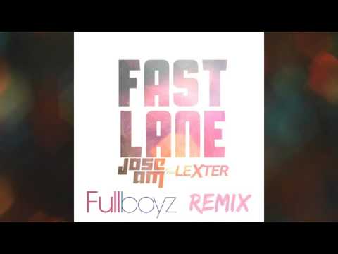 Jose AM Feat. Lexter – Fast Lane (Fullboyz Remix)