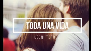 Download lagu Leoni Torres Toda una Vida - Karaoke mp3 Download lagu Leoni Torres Toda una Vida - Karaoke mp3