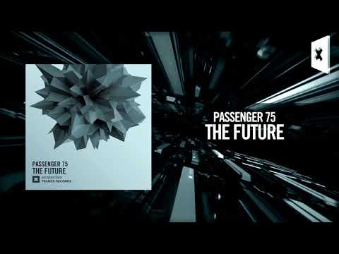Passenger 75 - The Future (Amsterdam Trance)