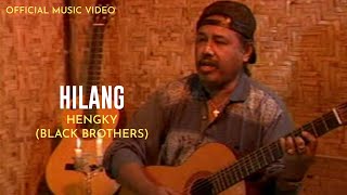 Download lagu Hengky Black Brother - Hilang mp3 Download lagu Hengky Black Brother - Hilang mp3