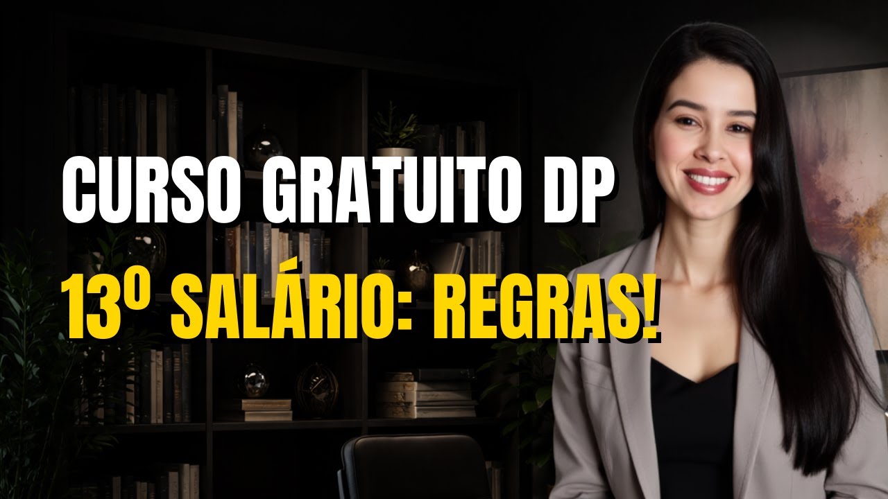 AULA 07 - Décimo Terceiro | CURSO GRATUITO DEPARTAMENTO PESSOAL DO ZERO