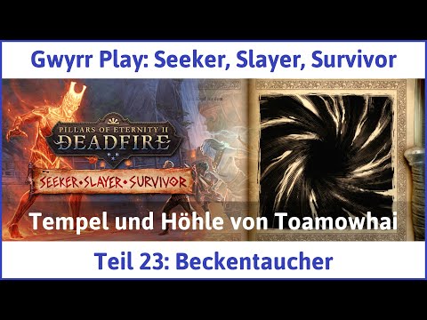 Seeker, Slayer, Survivor deutsch Pillars of Eternity 2 Teil 23 - Beckentaucher Let's Play