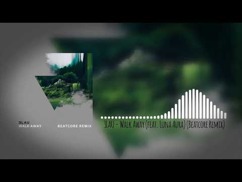 3LAU - Walk Away (feat. Luna Aura) (Beatcore Remix)