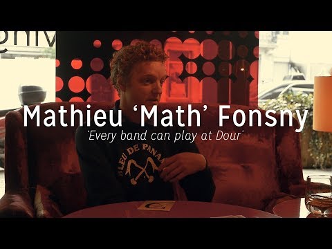 MATHIEU FONSNY - 'Every band can play at Dour'