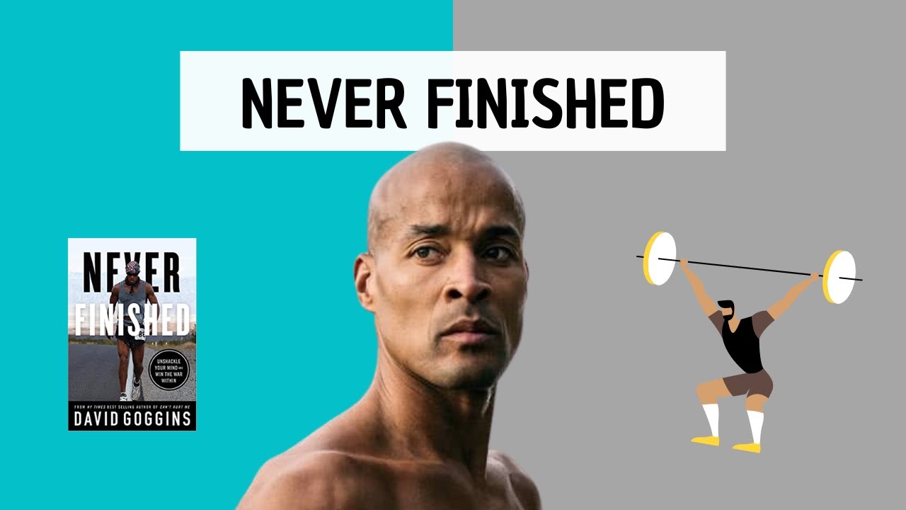 Never Finished (detailed summary) by David Goggins - Find out the secret to success!
