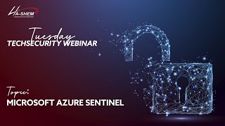 Tuesday Tech Security FY21 Webinar   Microsoft Azure Sentinel