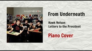 From Underneath by Hawk Nelson (Piano Cover)