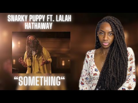 First Time Hearing Snarky Puppy feat. Lalah Hathaway - Something | REACTION 🔥🔥🔥