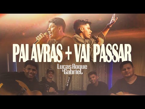 Lucas Roque e Gabriel  - Palavras e Vai Passar (Vídeo Cover Original)