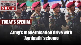 How will Agnipath affect the army’s modernisation drive?
