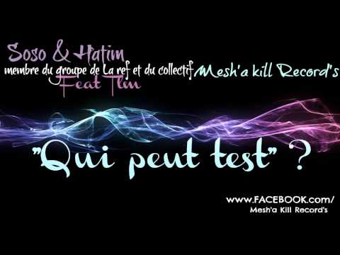 Soso & Hatim "Mesh'a kill Record's" Feat Tlm - " Qui peu test " ?