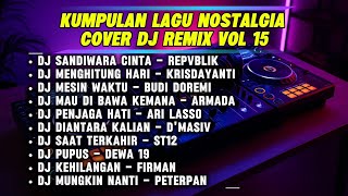 Download lagu KUMPULAN LAGU NOSTALGIA COVER DJ REMIX VOL 15 | DENGERIN SAMBIL SANTAI DAN KERJA mp3 Download lagu KUMPULAN LAGU NOSTALGIA COVER DJ REMIX VOL 15 | DENGERIN SAMBIL SANTAI DAN KERJA mp3
