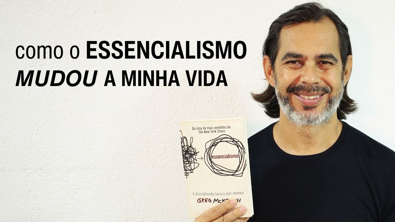 como o ESSENCIALISMO mudou a minha vida