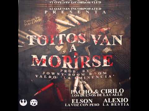 Toitos Van A Morirse - Pacho & Cirilo Ft. Elson "La Voz Con Peso" Y Alexio  "La Bestia"