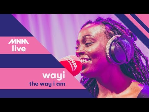 MNM LIVE: Wayi - The Way I Am
