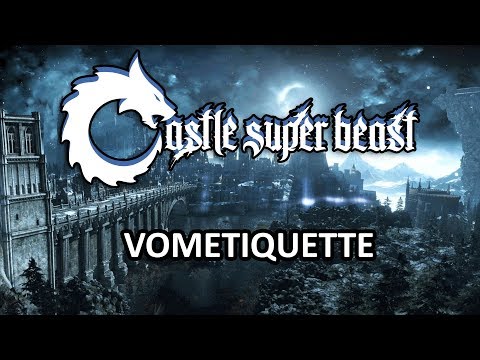 Castle Super Beast Clips: Vometiquette