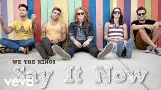 We The Kings - Say It Now (Audio)