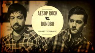 Aesop Rock vs. Bonobo &quot;No City / Terrapin&quot;