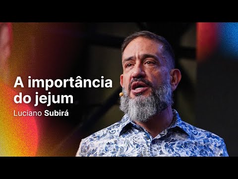 Luciano Subirá | A IMPORTÂNCIA DO JEJUM
