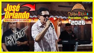 José Orlando PISTOLEIRO DO AMOR Casa de Barro Pocinhos gravação histórica