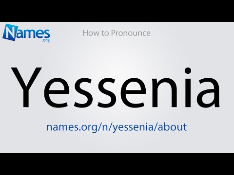 How to Pronounce Yessenia