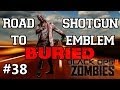 BO2 Zombies Road To Shotgun Emblem Ep 38 Buried Huckleberry Has A Zombie Friend