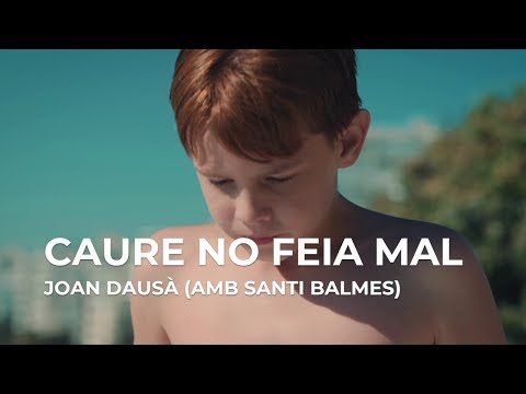 CAURE NO FEIA MAL (ARA SOM GEGANTS) - JOAN DAUSÀ AMB SANTI BALMES