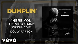 Dolly Parton - Here You Come Again (Dumplin&#39; Remix [Audio])