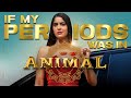 If My Periods was in Animal Trailer 😂 | Animal Trailer Spoof | Ranbir Kapoor | Anisha Dixit
