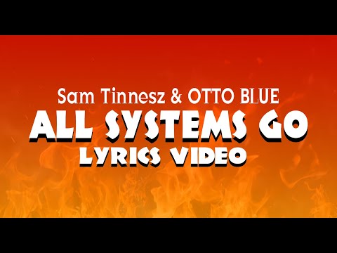 All Systems Go by Sam Tinnesz & OTTO BLUE Music (LYRICS video) HIGH BASS