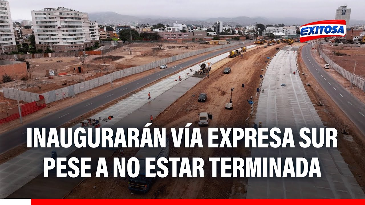 🔴🔵 Inaugurarán Via Expresa Sur pese a no estar temrinada