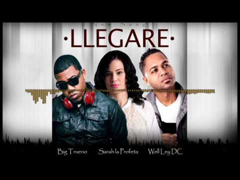 BIG TRUENO | LLEGARE | FT. WELB y SARAH LA PROFETA