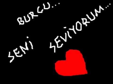 Seni Seviyorum...(Burcu)