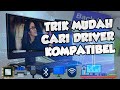 BEGINI CARA MENCARI DRIVER LAPTOP OTOMATIS PASTI KOMPETIBEL BEGINI CARA MENCARI DRIVER LAPTOP OTOMATIS PASTI KOMPETIBEL