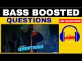 QUESTIONS: |BASS BOOSTED|  (OFFICIAL VIDEO) REAL BOSS | 2022
