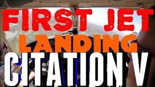 First time Landing a Jet - Citation V Bravo