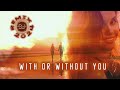 With or without you - U2 [UNOFFICIAL REMIX 2024 DJ PEPUSNIK]