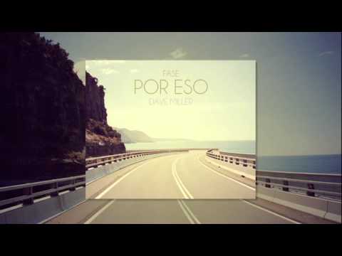 Dave Miller | Por eso | Single 2014 | Fase