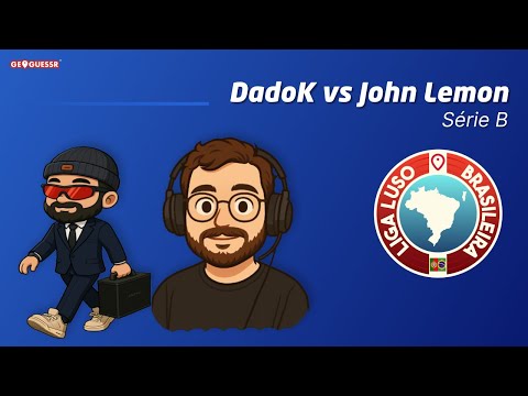 Dado vs John Lemon - Série B - Liga Luso-Brasileira de Geoguessr